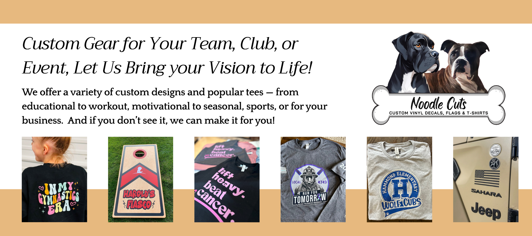 Custom Gear for Your Team, Club, or Event, Let Us Bring your Vision to Life! We offer a variety of custom designs and popular tees — from educational to workout, motivational to seasonal, sports, or for your business.  And if you don’t see it, we can make it for you!