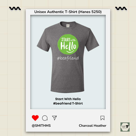 Charcoal Heather Hanes 5250 Unisex Authentic T-Shirt showing a #beafriend Start With Hello design.